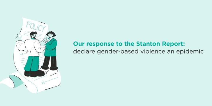 Our response to the Stanton Report: declare gender‑based violence an epidemic 