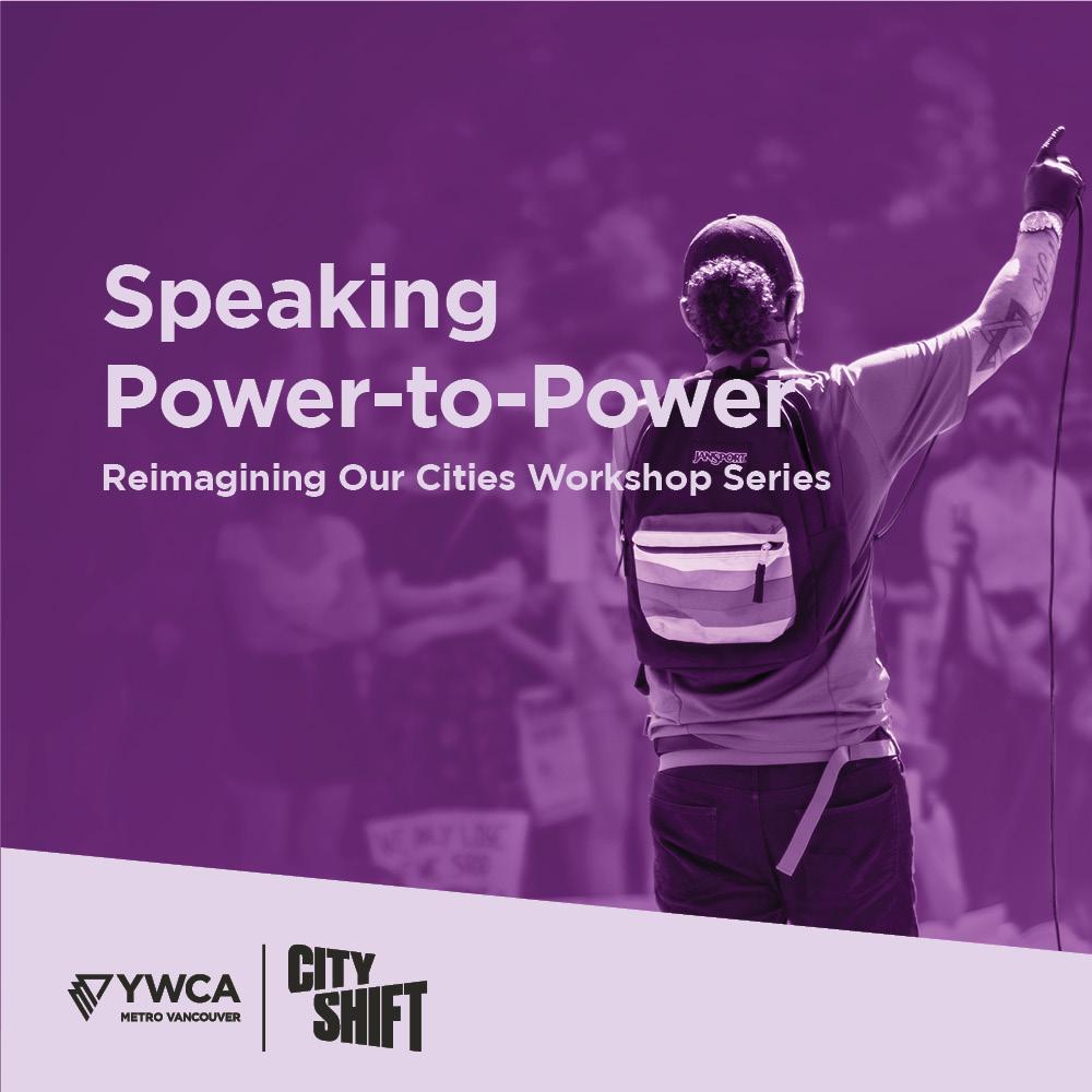 Image with purple background and a light horizontal banner on the bottom. With YWCA Metro Vancouver and City Shift logo on the bottom, and a person speaking to the crowd on the right hand side of the graphic. Text reads:"Speaking Power-to-Power // Reimagining Our Cities workshop series"