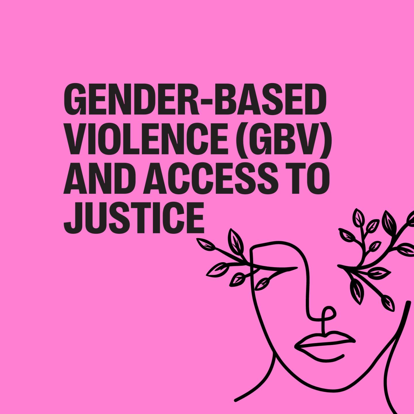 Gender-based Violence (GBV) and Access to Justice