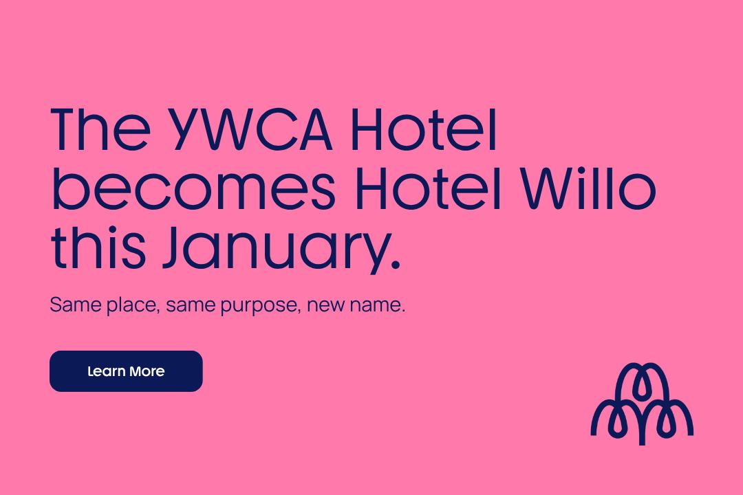 The YWCA Hotel becomes Hotel Willo in January.